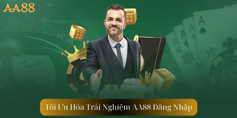 Tối Ưu Hóa Trải Nghiệm AA88 Đăng Nhập