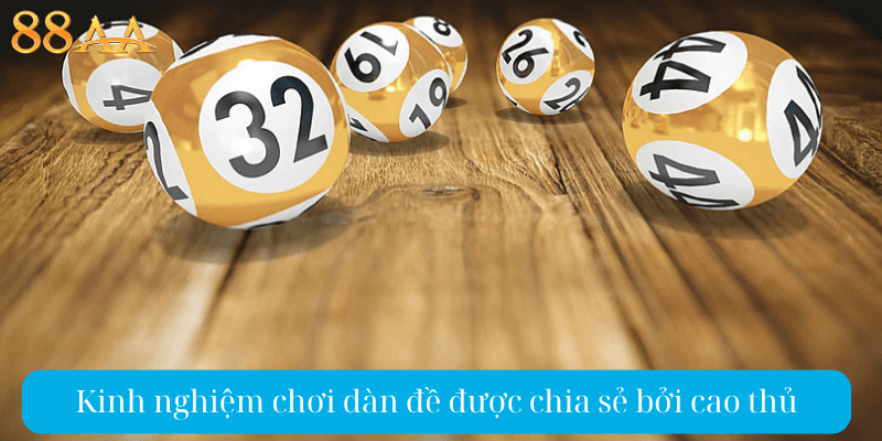 Kinh nghiệm chơi dàn đề được chia sẻ bởi cao thủ
