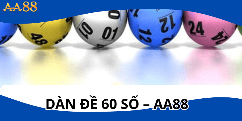 dàn đề 60 số aa88