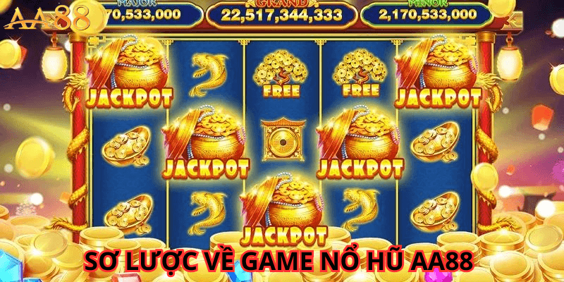 Sơ lược về game Nổ hũ AA88