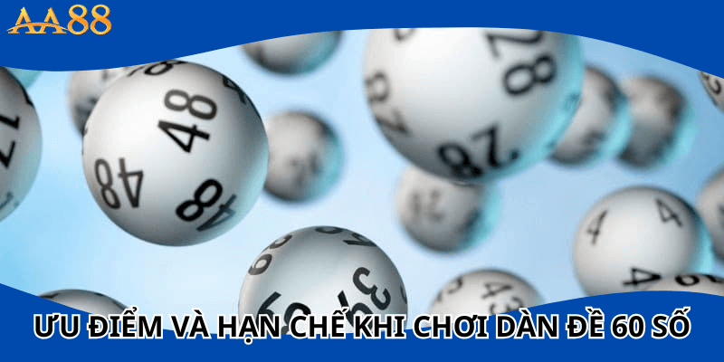 ưu điểm và hạn chế khi chơi dàn đề 60 số